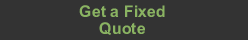 Get a Fixed Quote